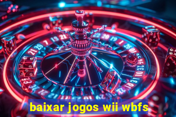 baixar jogos wii wbfs